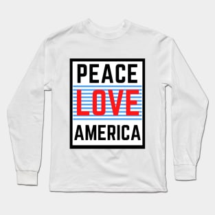 Peace Love America 4th of July Shirt, womens 4th of july shirt, fourth of july shirt, 4th of july shirt, memorial day shirt, patriotic shirt, stars and stripes shirt, merica tee Long Sleeve T-Shirt